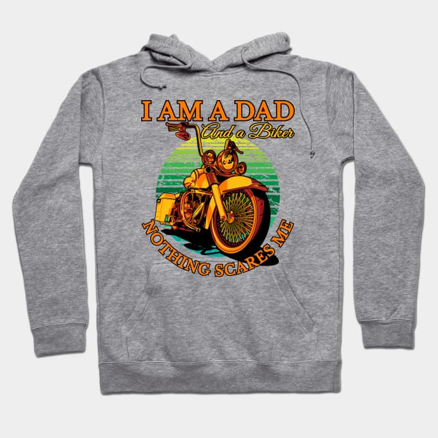 I am a dad and a biker nothing scares me, biker dad, real biker dad Hoodie by Lekrock Shop